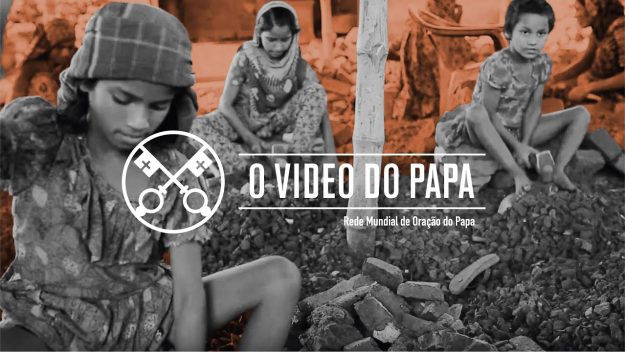Tráfico de pessoas – O Vídeo do Papa – Fevereiro de 2019